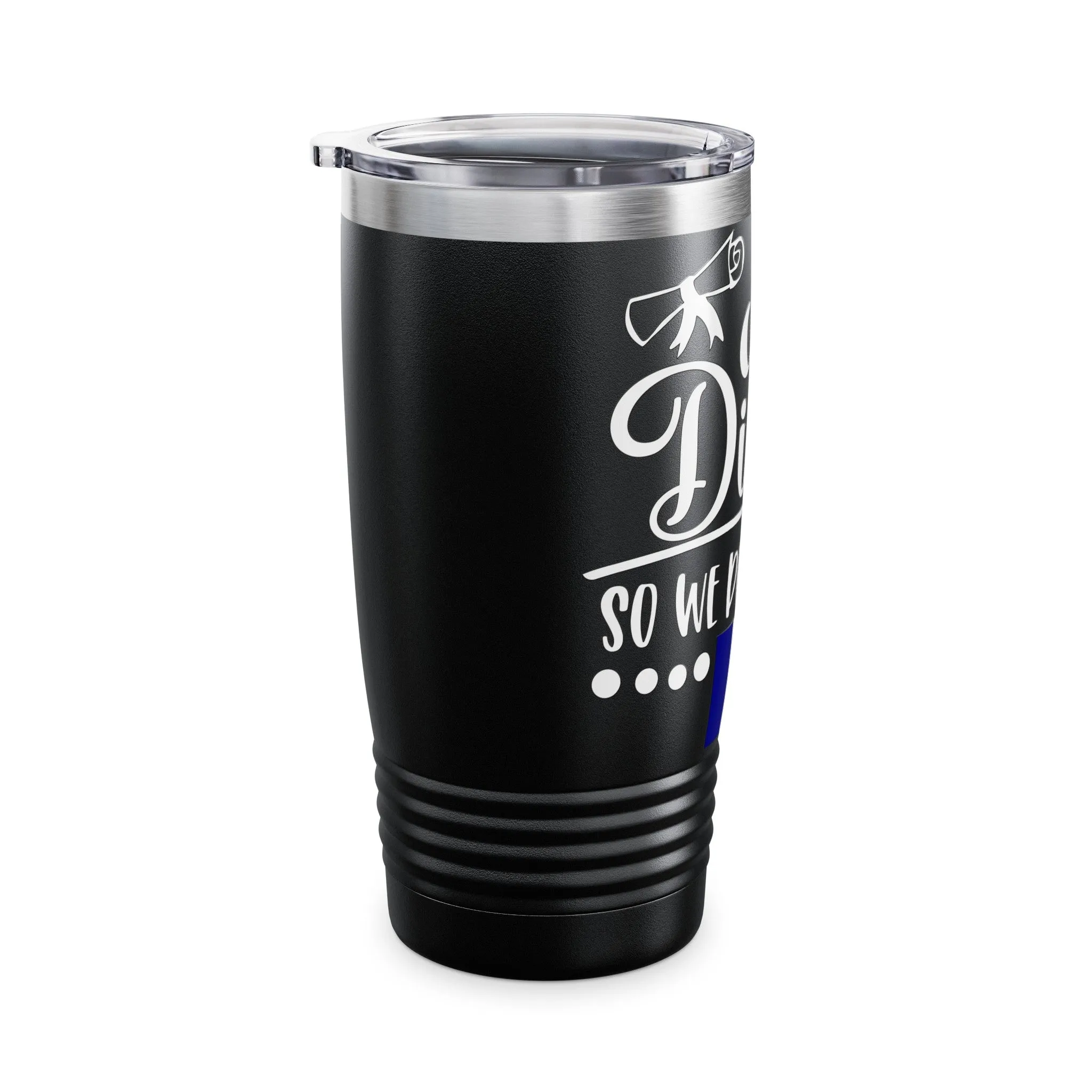 I did it, So we doing Paris-Ringneck Tumbler, 20oz