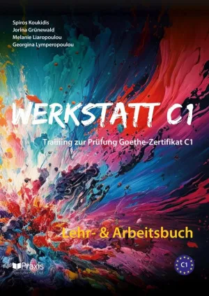 Werkstatt C1: Lehr- & Arbeitsbuch: Training zur Prüfung Goethe-Zertifikat C1